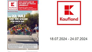 Kaufland Prospekt DE  vom 1807 bis 24072024 [upl. by Karilynn]