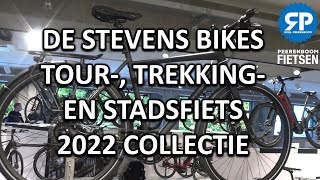 DE STEVENS BIKES TOUR TREKKING EN STADSFIETS 2022 COLLECTIE [upl. by Niessuh906]