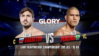 GLORY 77 Artem Vakhitov v Alex Pereira [upl. by Schnabel]