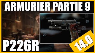 ARMURIER PARTIE 9 140  P226R  Escape From Tarkov FR Gunsmith part 9 [upl. by Ailiec]