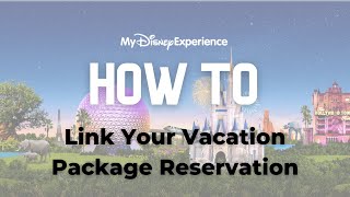 How To Link a Disney Resort Reservation  My Disney Experience Account [upl. by Sakram]