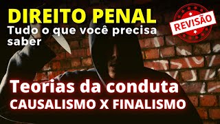 SUPER REVISÃO TEORIAS DA CONDUTA PARTE 2  CAUSALISMO X FINALISMO  e ausência de conduta [upl. by Bik]