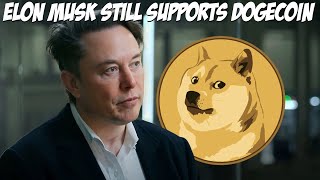 Elon Musk Still Supports Dogecoin  In His Own Words [upl. by Jonah109]