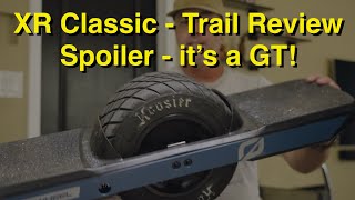 Onewheel XR Classic Trail Ride Review [upl. by Ettevroc]