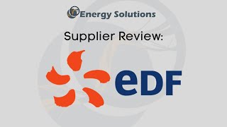 Supplier Review EDF Energy  Energy Solutions [upl. by Beuthel]