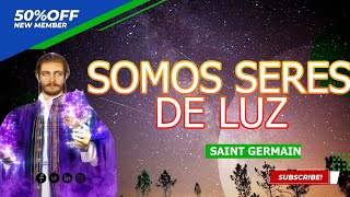 SOMOS SERES DE LUZ SAINT GERMAIN [upl. by Aicenad]