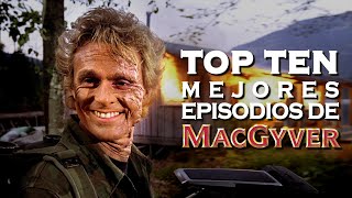 Los 10 MEJORES episodios de MacGyver [upl. by Alarice]