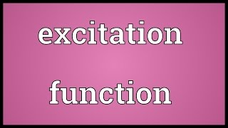 Excitation function Meaning [upl. by Alyled]