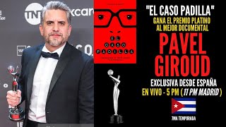 quotCUBA NO ES UN PARQUE TEMÁTICOquot EXCLUSIVA PAVEL GIROUD  EN VIVO  5PM 11pm MADRID [upl. by Nauquf]