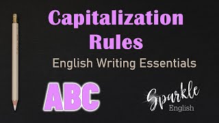 Capitalization Rules  When to Use Uppercase and Capital Letters  English Writing Essentials  ESL [upl. by Annoyt]