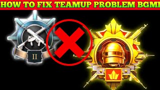 HOW TO FIX TEAM UP PROBLEM IN BGMI  INCOMPATIBLE TIER CANNOT TEAM UP PROBLEM FIX [upl. by Mercola]