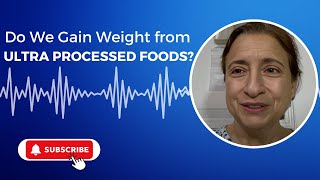 Do We Gain Weight from Ultra Processed Foods [upl. by Bullen]