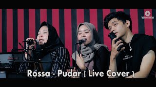 ROSSA  PUDAR LIVE COVER [upl. by Willette417]