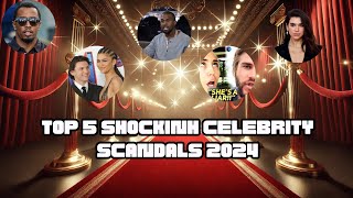 Top 5 Shocking Celebrity Scandals of 2024  MustSee Drama [upl. by Erroll]