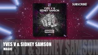 Yves V amp Sidney Samson  Magic [upl. by Yona]