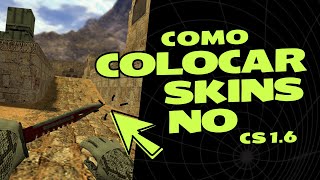 Como colocar Skins no cs 16 em 2024 [upl. by Darrin]