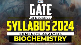 GATE Life Science Syllabus 2024  Biochemistry Section Complete Analysis  IFAS [upl. by Luis]