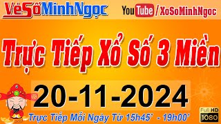 Xổ Số Minh Ngọc Trực Tiếp Xổ Số Ngày 20112024 KQXS Miền Nam XSMN Miền Trung XSMT Miền Bắc XSMB [upl. by Winson]