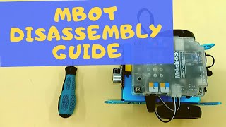 Makeblock mBot Disassembly Guide [upl. by Dorey]