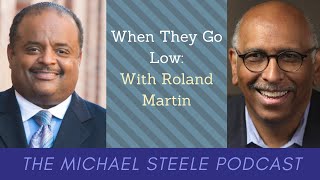 When They Go Low With Roland Martin [upl. by Leahey53]