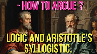 How to Argue Logic and Aristotle’s Syllogistic [upl. by Aliel]