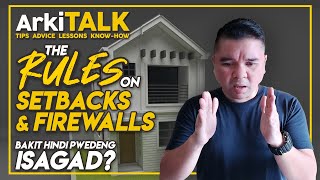 The Rules on Setbacks and Firewalls  Bakit Hindi Pwedeng Isagad Sa Property  ArkiTALK Eng Subs [upl. by Anawik471]