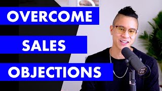 Sales Objections and How To Overcome Them  3 Sales Tips For Overcoming Objections in Sales [upl. by Ardnaeed]