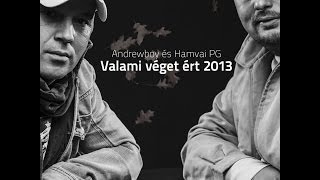 Andrewboy amp Hamvai PG  Valami véget ért 2013 Official Video [upl. by Shields554]