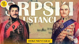 Srpski Ustanci  Prvi i Drugi Srpski Ustanak  Dokumentarac [upl. by Aerised]