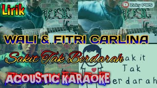 Wali amp Fitri Carlina  Sakit Tak Berdarah Karaoke Akustik Lirik [upl. by Llohcin]