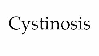 How to Pronounce Cystinosis [upl. by Zampardi]