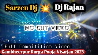 Dj Rajan Vs Dj Sarzen Full Competition Video Gambheerpur Aazamgarh 2023 [upl. by Brannon]