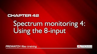 PROWATCH Neo tutorial 42 Spectrum monitoring 4 8 input PROWATCH Neo [upl. by Anasus714]