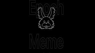 Epoch memeFT AlexRXQGacha amp FNAF [upl. by Nilrem481]