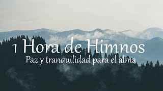 1 Hora de Himnos  Sin anuncios  Paz y tranquilidad para el alma [upl. by Adara]