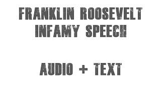 Franklin D Roosevelt  Infamy Speech Audio  Text [upl. by Ahl]