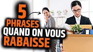 5 Phrases Quand on Vous Rabaisse [upl. by Kcirdnekal]