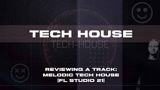 Reviewing a track Melodic Tech House FL Studio 21 [upl. by Pylle]