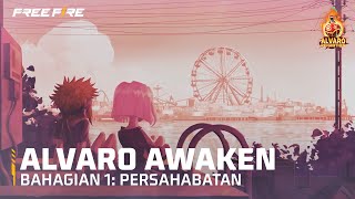 Alvaro Awaken  Persahabatan  Garena Free Fire Malaysia [upl. by Fradin]