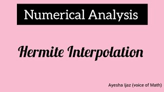 Hermite Interpolation Numerical Analysis [upl. by Kaliope]