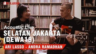 SELATAN JAKARTA DEWA 19  ACOUSTIC LIVE WITH ANDRA RAMADAN [upl. by Gotthard637]