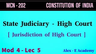 MCN 202  COI  Mod 4  Lec 5  State Judiciary  High Court  Jurisdiction of High Court  S4 KTU [upl. by Adnolahs]