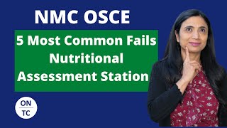 NMC OSCE 5 Common Fails Nutritional Assessment Station [upl. by Eiramave]