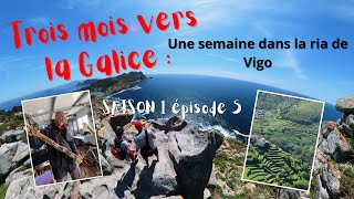 SAISON 1 EPISODE 5 Trois mois vers la Galice Une semaine dans la Ria de Vigo [upl. by Marozas780]