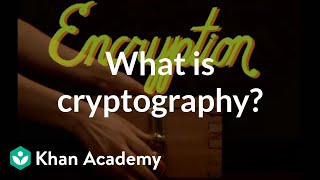 What is cryptography  Journey into cryptography  Computer Science  Khan Academy [upl. by Coumas96]