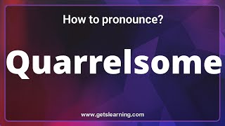 How to pronounce Quarrelsome in English correctly [upl. by Hpesojnhoj]