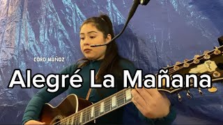 Alegré la Mañana • Canto de Entrada • Letra y Acordes • Coro Muñoz [upl. by Aniehs]