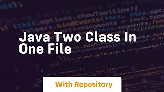 java two class in one file [upl. by Ettelrac]