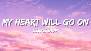 My Heart Will Go On Titanic  Celine Dion  Lyrics [upl. by Eldrida]