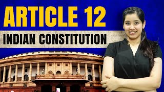 Article 12  Meaning of State in Indian Constitution  Case Laws [upl. by Ummersen]